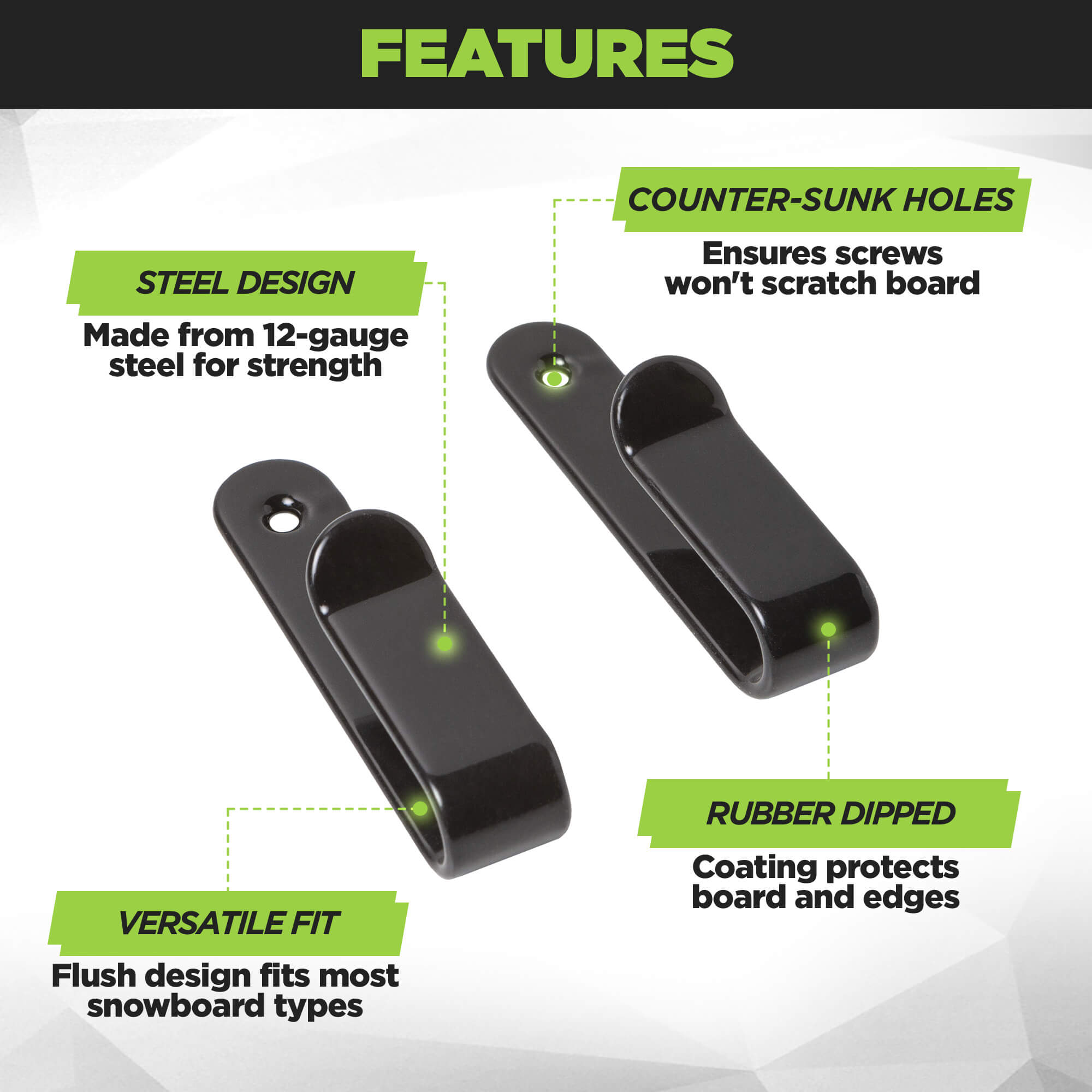 The HIDEit Horizontal Snowboard Mount Clips are made from 12-gauge steel for added strength and durability.