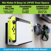HIDEit Mounts makes it easy to love your space! HIDEit is an American company with over 1 million units sold globally.