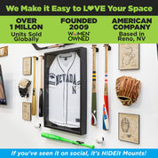 HIDEit Mounts makes it easy to love your space! HIDEit is an American company with over 1 million units sold globally. Glove Mount, Ball Mount + Bat Mount shown.