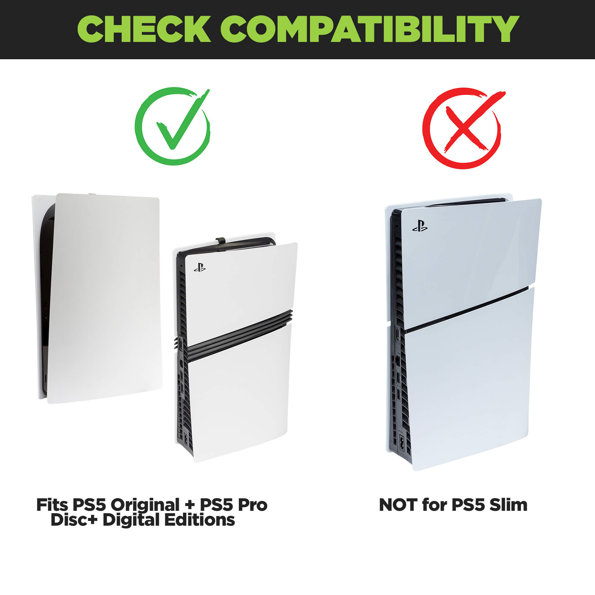 HIDEit PS5 Mount is compatible with the original PS5, and PS5 Pro not the PS5 Slim.