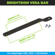 The HIDEit Series 5 BrightSign Player Adapter Bar is compatible with select Series 5 models including: HD5, XD5 and LS5.