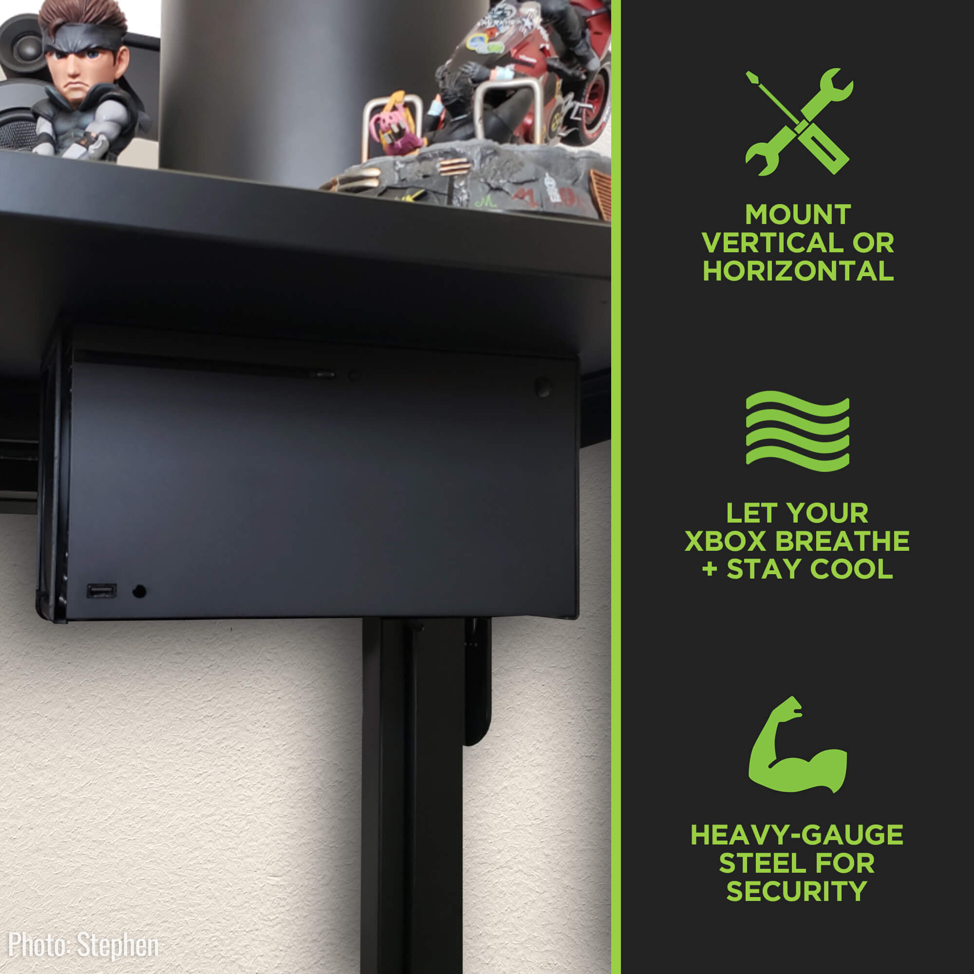 In the HIDEit Xbox Series X Mount, the Series X can be mounted vertically next to your TV or horizontally below your TV or desk.