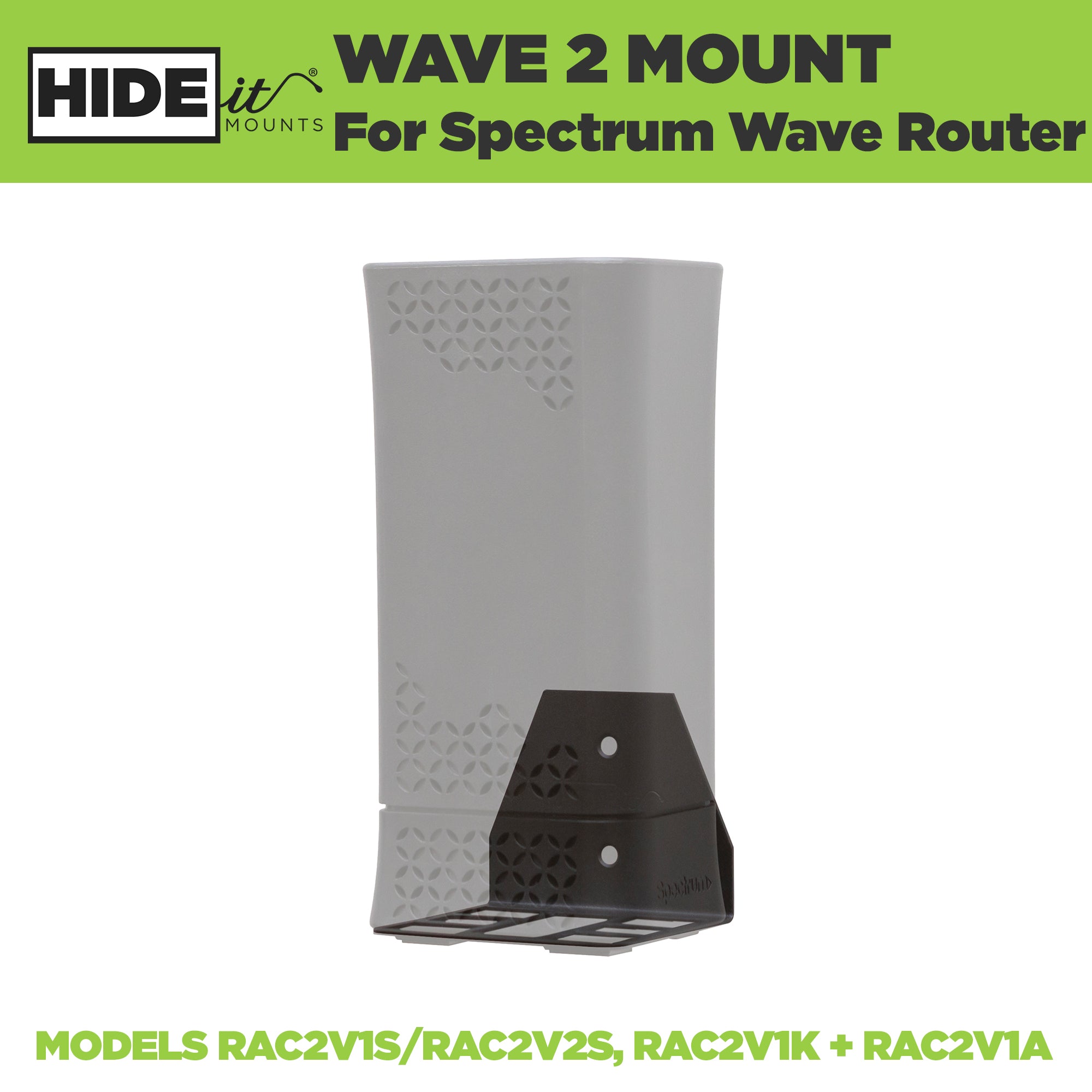 Spectrum Router wall mount designed by HIDEit Mounts for Spectrum Wave 2 Router models numbers RAC2V1S/RAC2V2S, RAC2V1K, RAC2V1A.