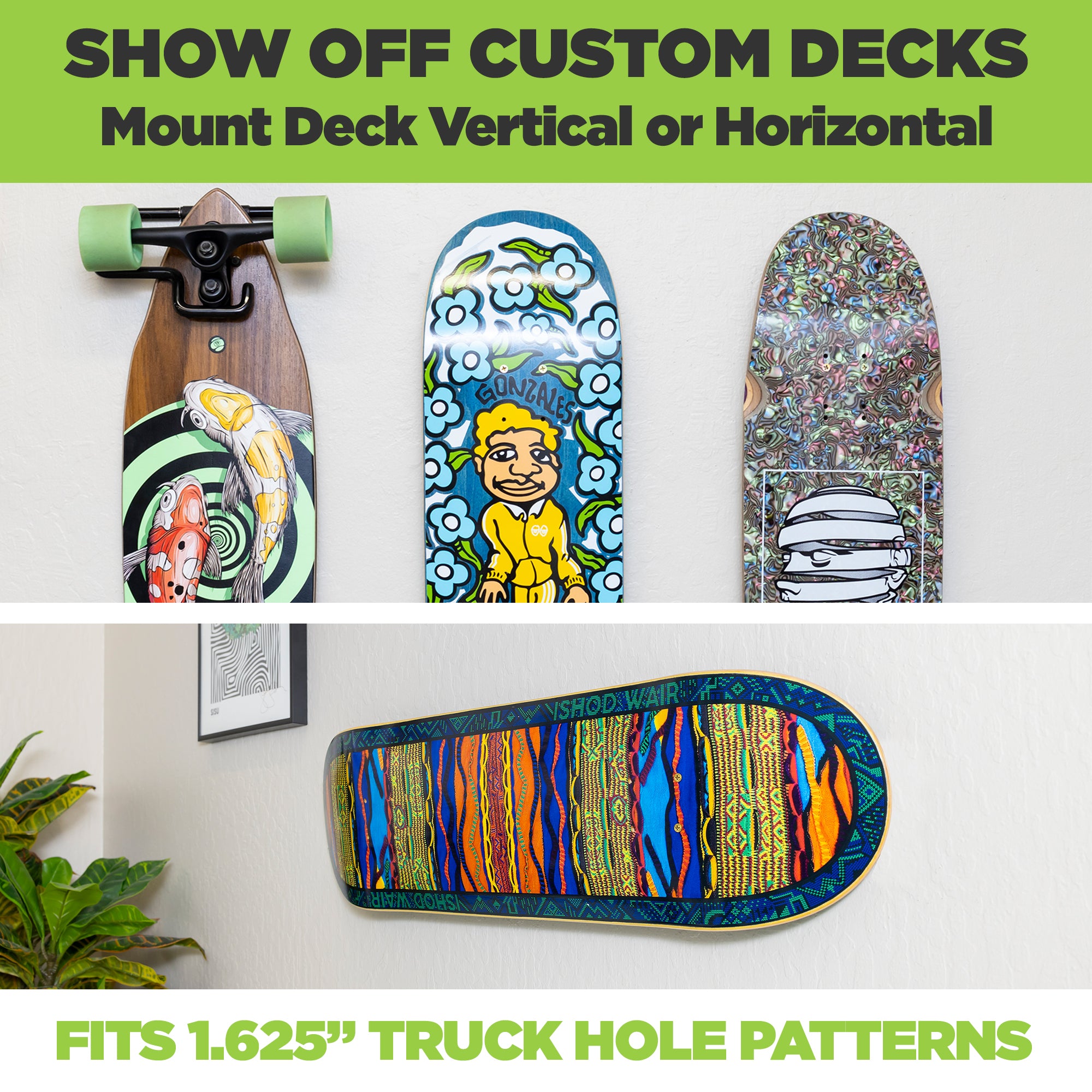 Wall mount skateboard decks vertical or horizontal in the HIDEit Skate Deck Mount. The HIDEit Deck Display fits 1.625" truck hole patterns. 