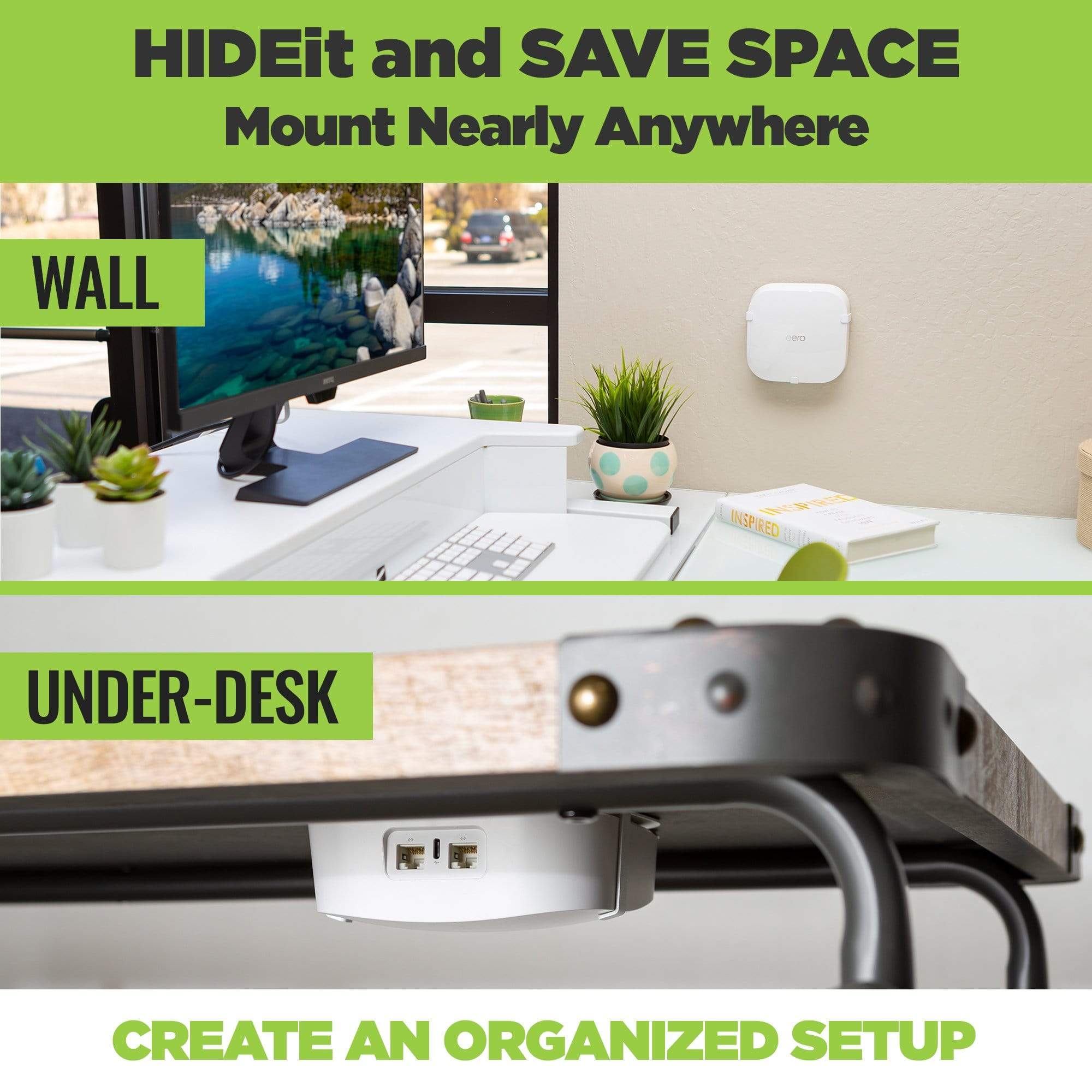 The HIDEit Eero Pro 6 Mount can be wall mounted or under-desk mounted to create an organized setup.