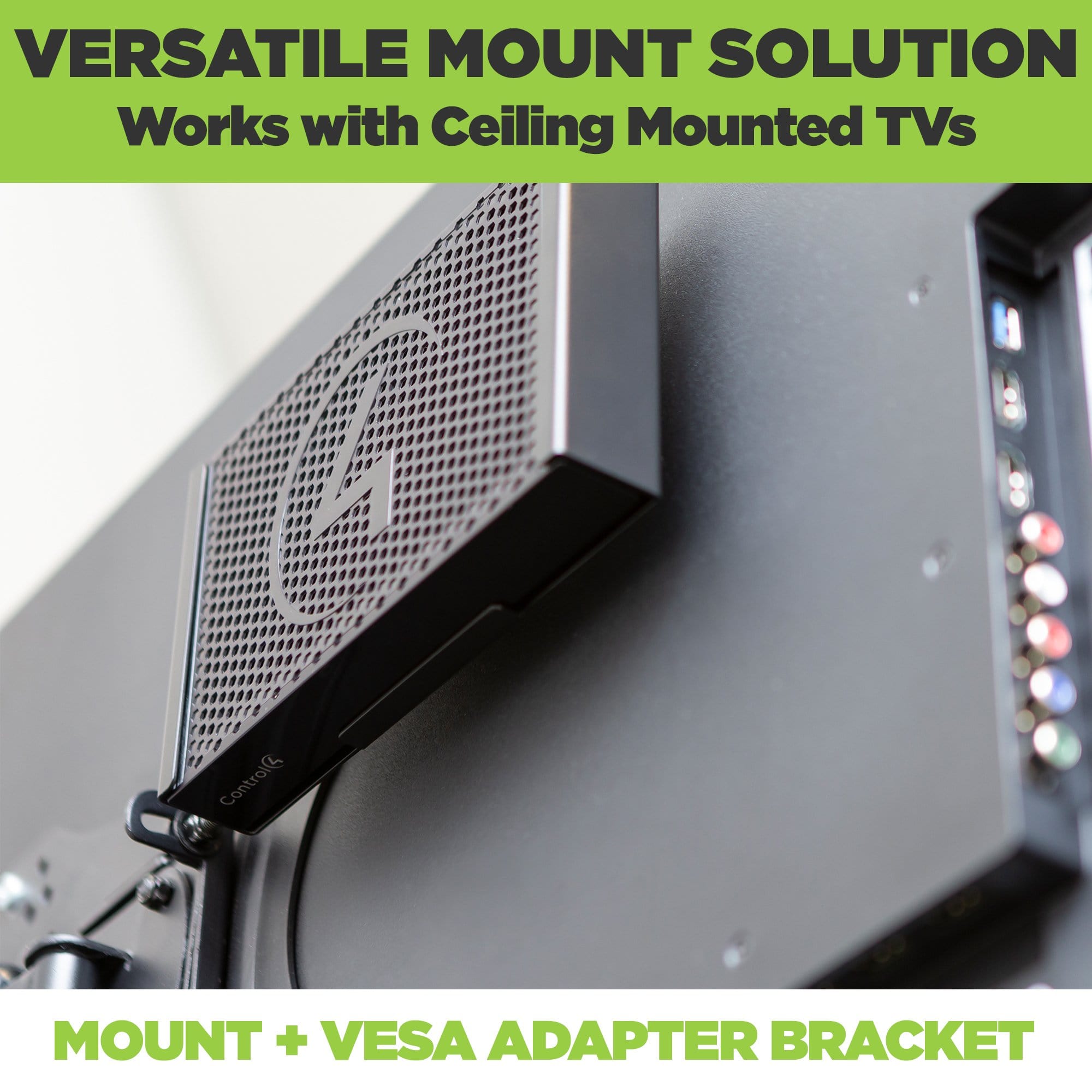 VESA mount the Control4 controller to the back of ceiling mounted TVs with the HIDEit EA-1 Mount and VESA Adapter bracket