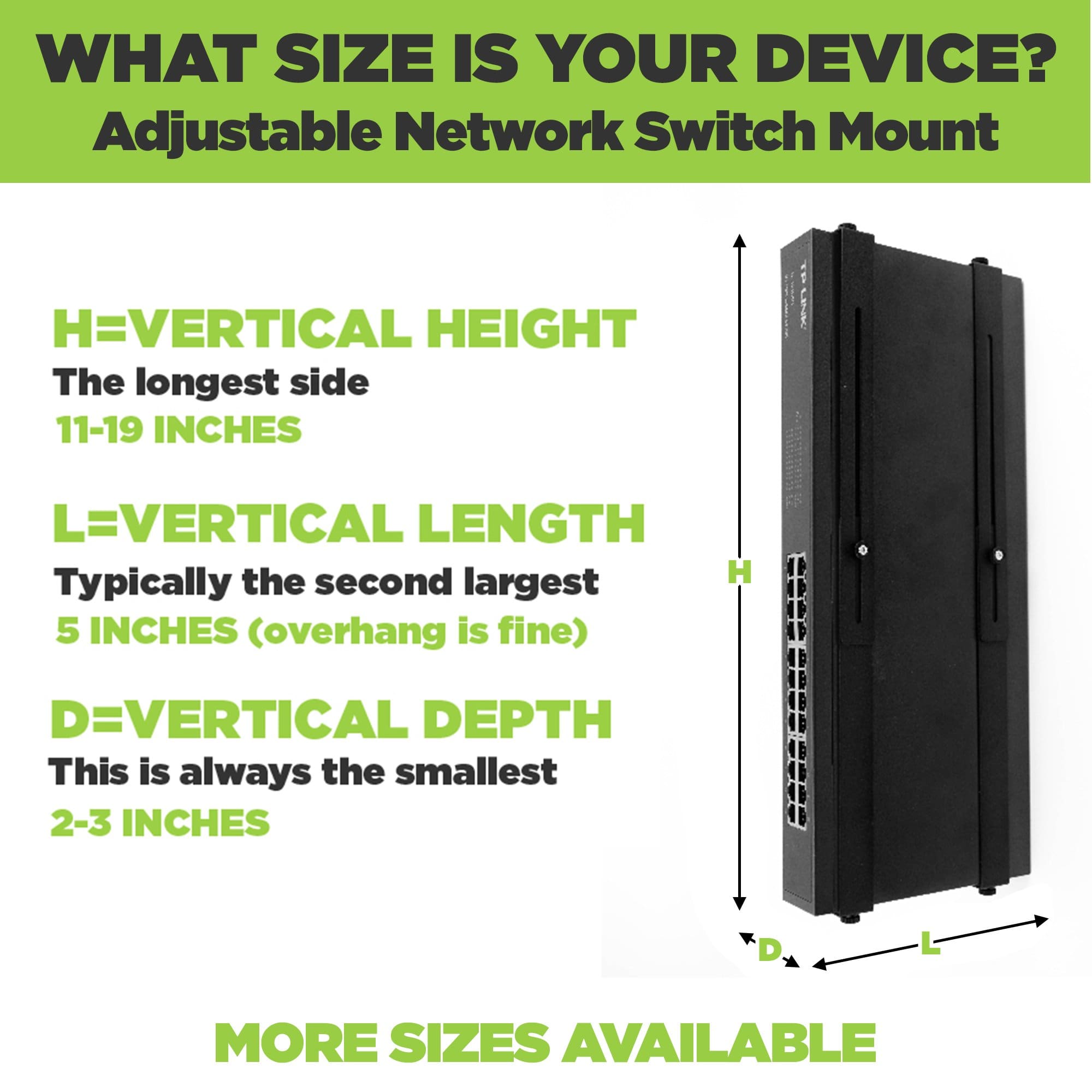 Adjustable Network Switch Mount adjusts to fit a wide range of network devices.