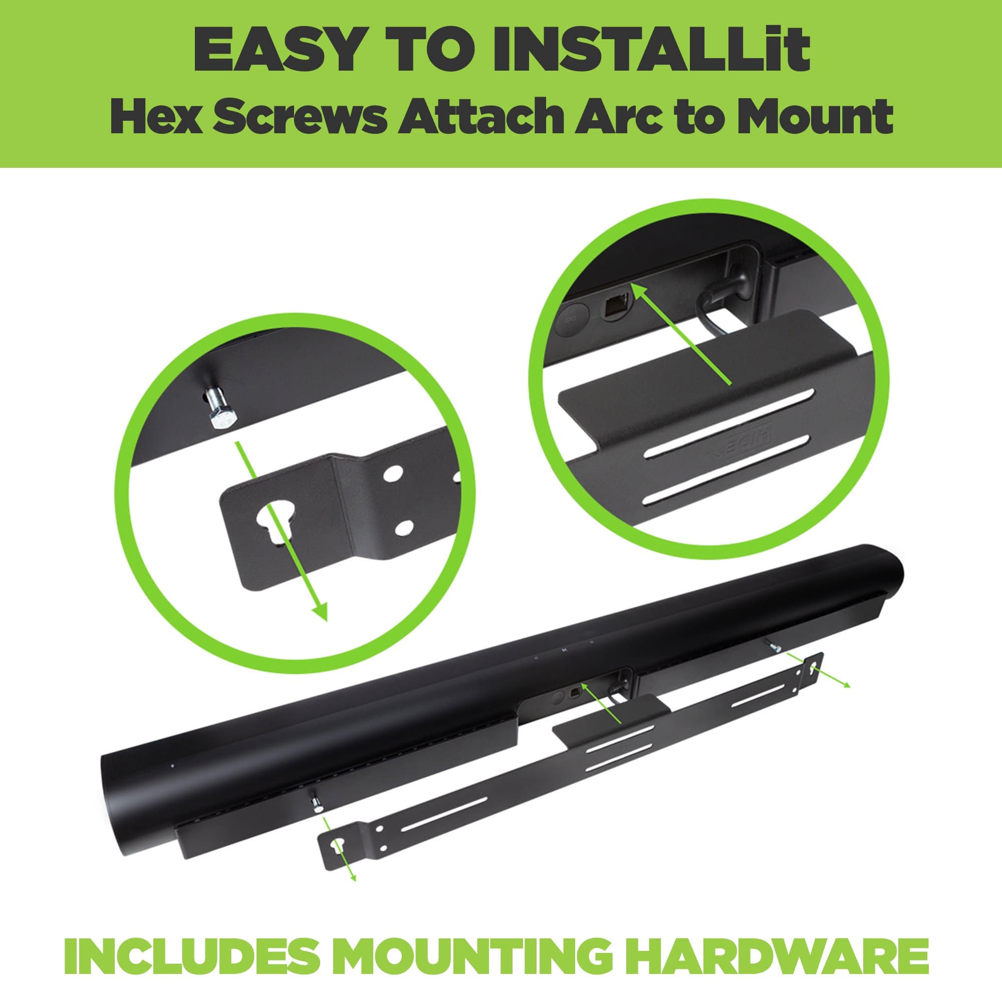 Sonos Arc is attached to the HIDEit Sonos Arc wall mount with hex bolts. Mount Sonos soundbar under your TV in minutes with the HIDEit Arc Mount.