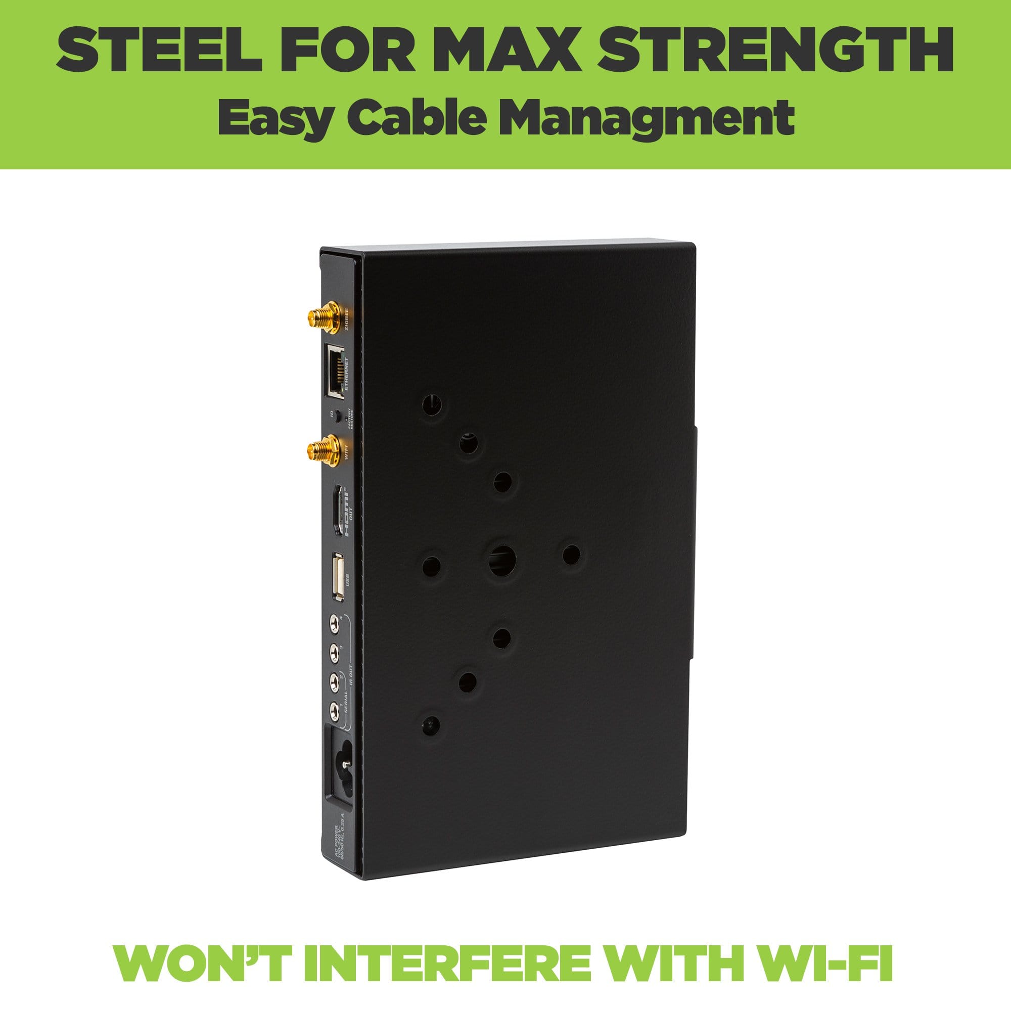 HIDEit EA-1 Wall Mount is made from steel for ultimate strength when mounted and won't interfere with Control4 systems.